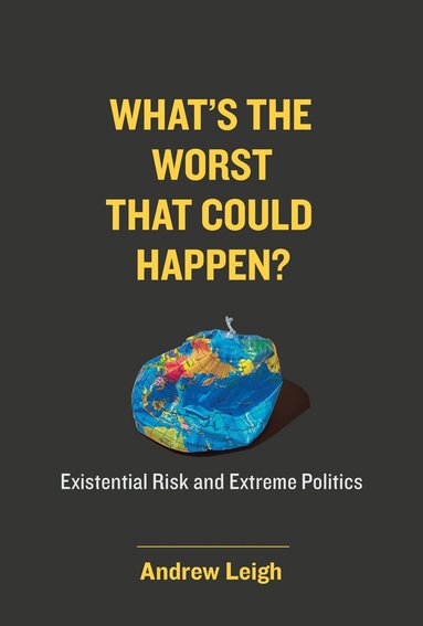 Andrew Leigh - What’s the Worst That Could Happen?, Häftad