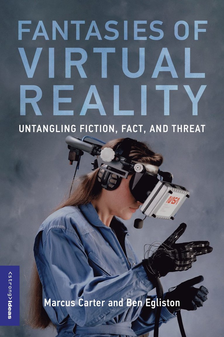 Marcus Carter, Ben Egliston - Fantasies of Virtual Reality, Häftad