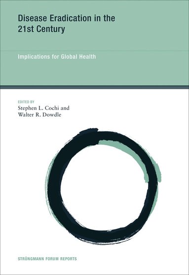 Stephen L. Cochi, Walter R. Dowdle - Disease Eradication in the 21st Century, Häftad