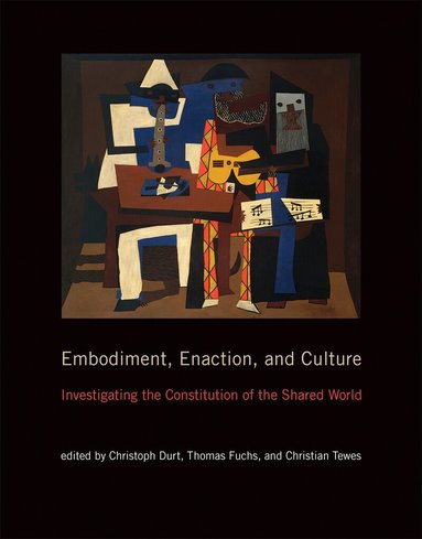 Christoph Durt, Thomas Fuchs, Christian Tewes - Embodiment, Enaction, and Culture, Häftad