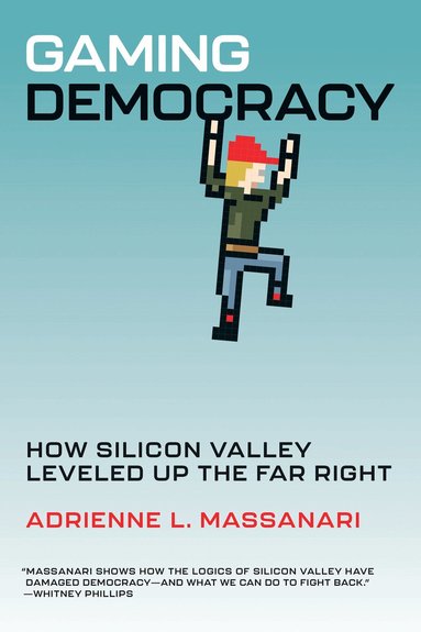 Adrienne L. Massanari - Gaming Democracy, Häftad