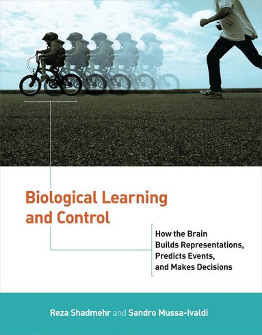 Reza Shadmehr, Sandro Mussa-Ivaldi - Biological Learning and Control, Häftad
