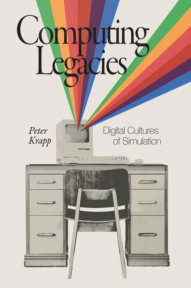 Peter Krapp - Computing Legacies, Häftad