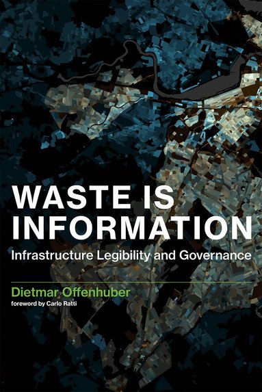 Dietmar Offenhuber - Waste Is Information, Häftad