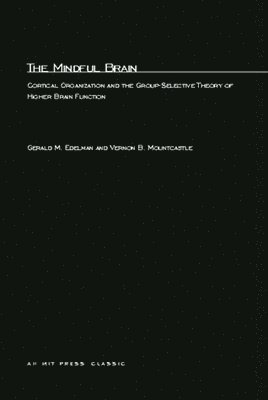 Gerald M. Edelman, Vernon B. Mountcastle - Mindful Brain, Häftad