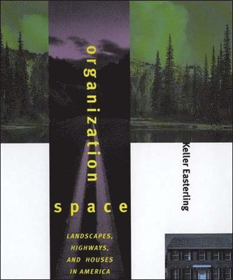 Keller Easterling - Organization Space, Häftad