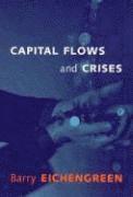 Barry Eichengreen - Capital Flows and Crises, Häftad