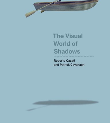 Roberto Casati, Patrick Cavanagh - Visual World of Shadows, Häftad