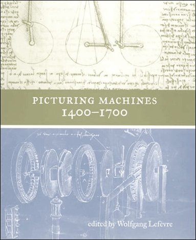 Wolfgang Lefevre - Picturing Machines 1400–1700, Häftad