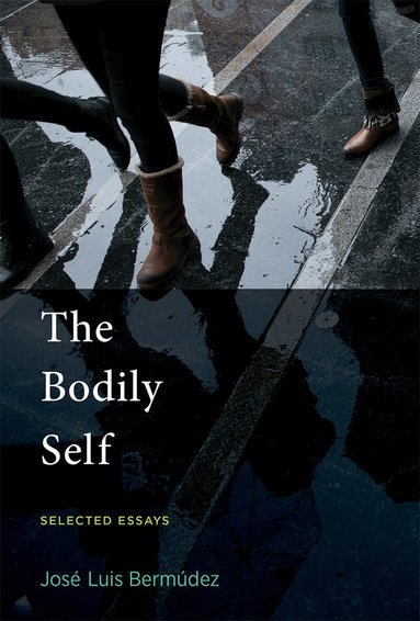 Jose Luis Bermudez - Bodily Self, Häftad