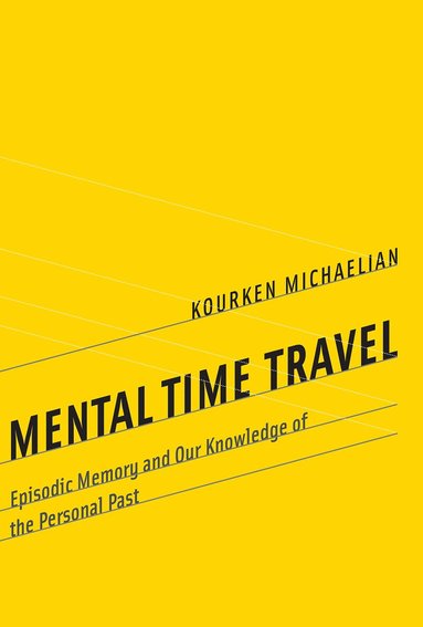 Kourken Michaelian - Mental Time Travel, Häftad