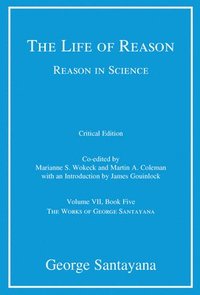 bokomslag The Life of Reason or The Phases of Human Progress, critical edition, Volume 7