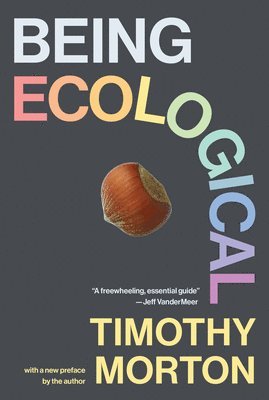 bokomslag Being Ecological, with a New Preface by the Author