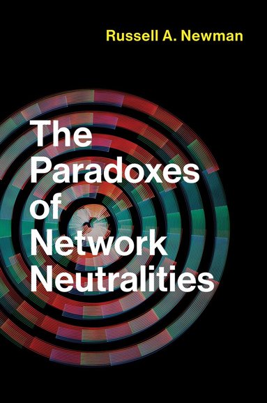 Russell A. Newman - Paradoxes of Network Neutralities, Häftad