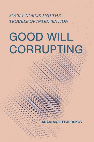 Adam Moe Fejerskov - Good Will Corrupting, Häftad