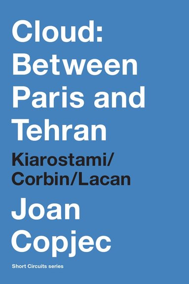 Joan Copjec - Cloud: Between Paris and Tehran, Häftad