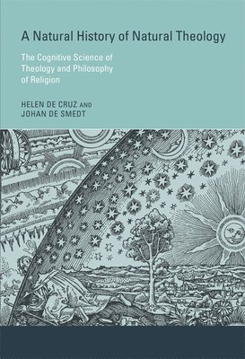 A Natural History of Natural Theology: The Cognitive Science of Theology and Philosophy of Religion 1