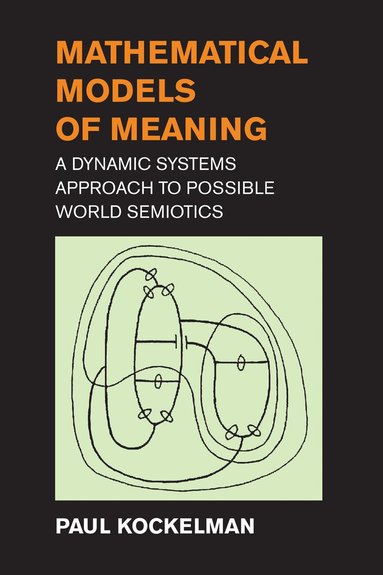 Paul Kockelman - Mathematical Models of Meaning, Häftad