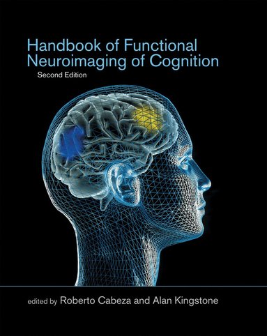 Roberto Cabeza, Alan Kingstone - Handbook of Functional Neuroimaging of Cognition, second edition, Häftad