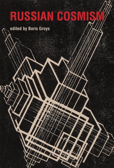 Boris Groys - Russian Cosmism, Häftad