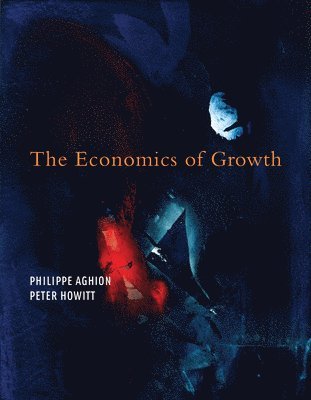 Philippe Aghion, Peter W. Howitt - Economics of Growth, Häftad