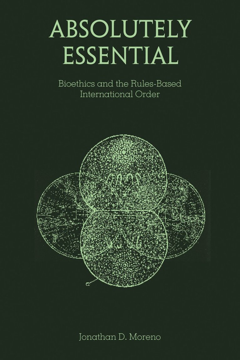 Absolutely Essential: Bioethics and the Rules-Based International Order 1