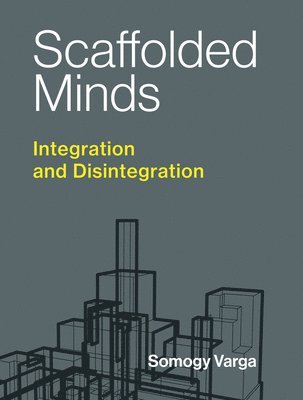 Scaffolded Minds: Integration and Disintegration 1