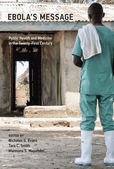 Nicholas G. Evans, Tara C. Smith, Maimuna S. Majumder - Ebola's Message, Häftad