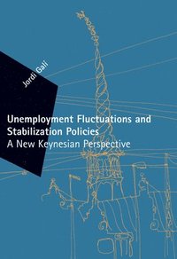 bokomslag Unemployment Fluctuations and Stabilization Policies: A New Keynesian Perspective