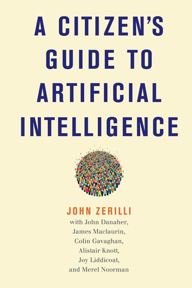 John Zerilli, John Danaher - Citizen's Guide to Artificial Intelligence, Häftad