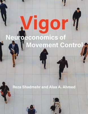 bokomslag Vigor: Neuroeconomics of Movement Control