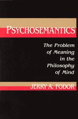 Jerry A. Fodor - Psychosemantics, Häftad