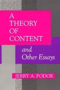 bokomslag A Theory of Content and Other Essays