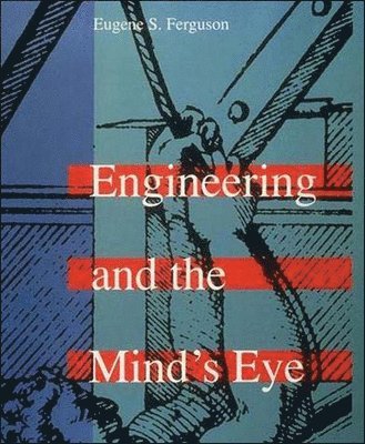 bokomslag Engineering and the Mind's Eye