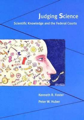 Kenneth R. Foster, Peter W. Huber - Judging Science, Häftad