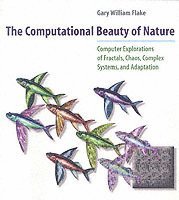 bokomslag The Computational Beauty of Nature: Computer Explorations of Fractals, Chaos, Complex Systems, and Adaptation