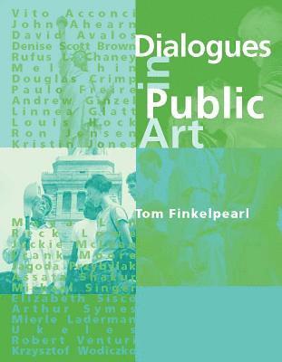 Tom Finkelpearl - Dialogues in Public Art, Häftad