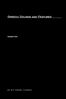 Gunnar Fant - Speech Sounds and Features, Häftad