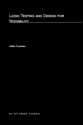 Hideo Fujiwara - Logic Testing and Design for Testability, Häftad