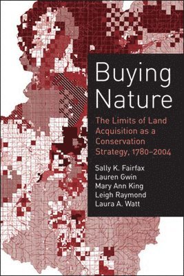 Sally K. Fairfax, Lauren Gwin, Mary Ann King, Leigh Raymond, Laura A. Watt - Buying Nature, Häftad