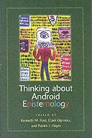 Kenneth M. Ford, Clark Glymour, Patrick Hayes - Thinking about Android Epistemology, Häftad