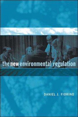 Daniel J. Fiorino - New Environmental Regulation, Häftad