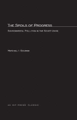 Marshall I. Goldman - Spoils of Progress, Häftad