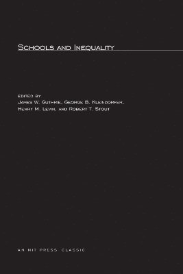 James W. Guthrie, George Kleindorfer, Henry M. Levin, Robert Stout - Schools and Inequality, Häftad