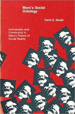 Carol C. Gould - Marx's Social Ontology, Häftad