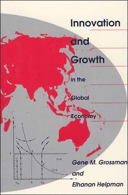Gene M. Grossman, Elhanan Helpman - Innovation and Growth in the Global Economy, Häftad