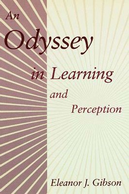 Eleanor J. Gibson - Odyssey in Learning and Perception, Häftad