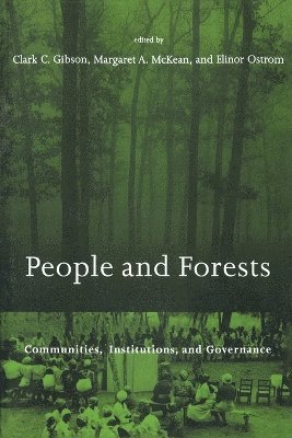 Clark C. Gibson, Margaret A. McKean, Elinor Ostrom - People and Forests, Häftad