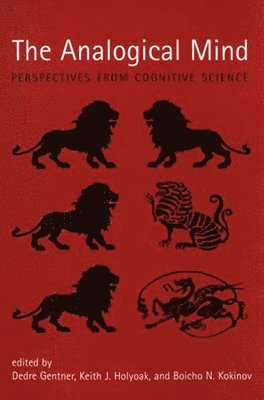 Dedre Gentner, Keith J. Holyoak, Boicho N. Kokinov - The Analogical Mind: Perspectives from Cognitive Science, Häftad