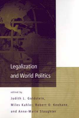 Judith L. Goldstein, Miles Kahler, Robert O. Keohane, Anne-Marie Slaughter - Legalization and World Politics, Häftad
